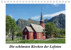 Die schönsten Kirchen der Lofoten (Tischkalender 2018 DIN A5 quer) von Ebeling,  Christoph