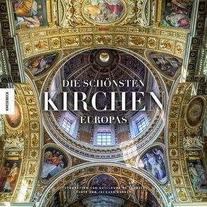 Die schönsten Kirchen Europas von Arlinghaus,  Claudia, Bosser,  Jacques, Laubier,  Guillaume de