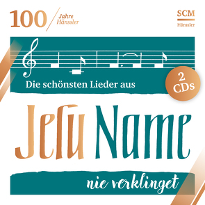 Die schönsten Lieder aus Jesu Name nie verklinget (100 Jahre Hänssler)