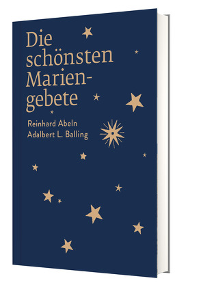 Die schönsten Mariengebete von Abeln,  Reinhard, Balling,  Adalbert L