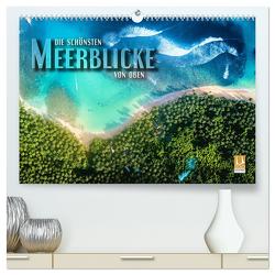 Die schönsten Meerblicke von oben (hochwertiger Premium Wandkalender 2024 DIN A2 quer), Kunstdruck in Hochglanz von Bleicher,  Renate