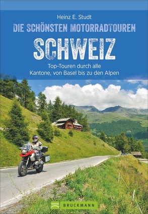 Die schönsten Motorradtouren Schweiz von Studt,  Heinz E.