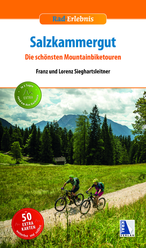 Salzkammergut – Die schönsten Mountainbiketouren von Sieghartsleitner,  Franz, Sieghartsleitner,  Lorenz