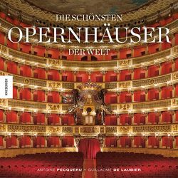 Die schönsten Opernhäuser der Welt von Laubier,  Guillaume de, Pecqueur,  Antoine