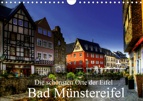 Die schönsten Orte der Eifel – Bad Münstereifel (Wandkalender 2021 DIN A4 quer) von Klatt,  Arno