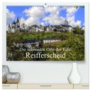 Die schönsten Orte der Eifel – Reifferscheid (hochwertiger Premium Wandkalender 2024 DIN A2 quer), Kunstdruck in Hochglanz von Klatt,  Arno