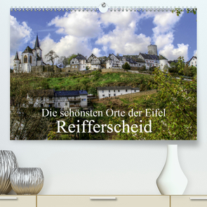 Die schönsten Orte der Eifel – Reifferscheid (Premium, hochwertiger DIN A2 Wandkalender 2020, Kunstdruck in Hochglanz) von Klatt,  Arno