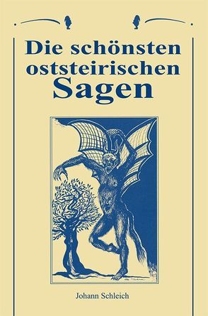 Die schönsten oststeirischen Sagen von Schleich,  Johann