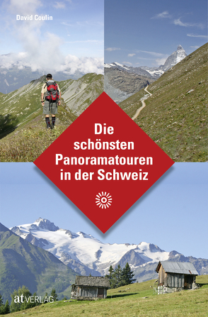 Die schönsten Panoramatouren in der Schweiz von Coulin,  David