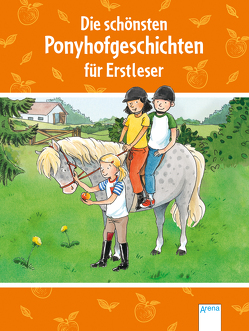 Die schönsten Ponyhofgeschichten für Erstleser von Kaup,  Ulrike, Krautmann,  Milada, Reichenstetter,  Friederun, Zoschke,  Barbara