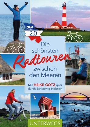 Die schönsten Radtouren zwischen den Meeren. Edition 2.0 von Götz,  Heike