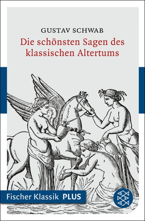 Die schönsten Sagen des klassischen Altertums von Schwab,  Gustav