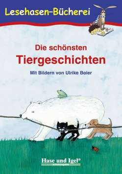 Die schönsten Tiergeschichten von Baier,  Ulrike, Steinwart (Hrsg.),  Anne