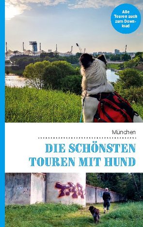 Die schönsten Touren mit Hund in München von Lauxen,  Lea, Lenzer,  Kathrin, Pauwelen,  Andreas