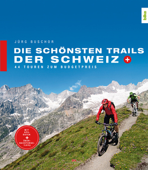 Die schönsten Trails der Schweiz von Buschor,  Jürg