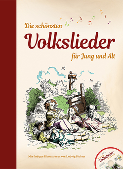 Die schönsten Volkslieder für Jung und Alt – mit CD von Richter,  Ludwig