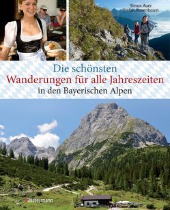 Die schönsten Wanderungen für alle Jahreszeiten in den Bayerischen Alpen – mit 40 Tourenkarten zum Downloaden von Auer,  Simon, Rosenboom,  Stefan