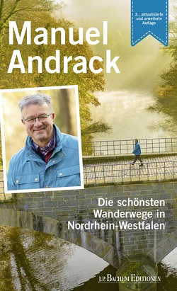 Die schönsten Wanderwege in Nordrhein-Westfalen von Andrack,  Manuel