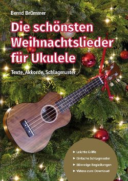 Die schönsten Weihnachtslieder für Ukulele von Brümmer,  Bernd