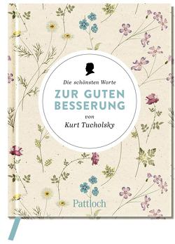 Die schönsten Worte zur guten Besserung von Kurt Tucholsky von Neundorfer,  German