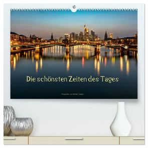 Die schönsten Zeiten des Tages (hochwertiger Premium Wandkalender 2024 DIN A2 quer), Kunstdruck in Hochglanz von Adams Lensviper,  Heribert