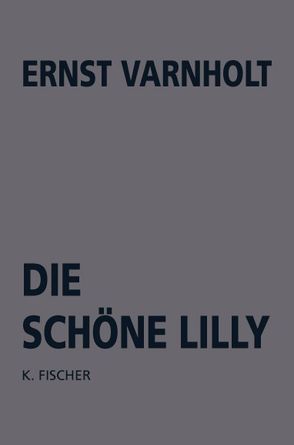 Die schöne Lilly von Varnholt,  Ernst
