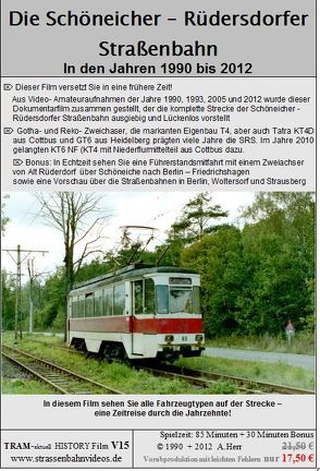 Die Schöneicher- Rüdersdorfer Straßenbahn v. 1990 bis 2013 von Herr,  Andreas, TRAM-aktuell Filmproduktion und Vertrieb