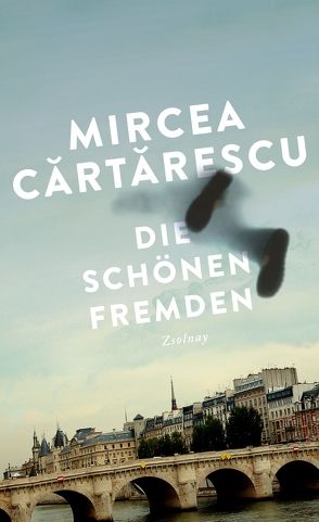 Die schönen Fremden von Cartarescu,  Mircea, Wichner,  Ernest