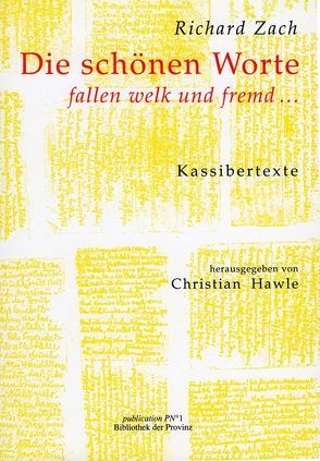 Die schönen Worte fallen welk und fremd … von Hawle,  Christian, Zach,  Richard