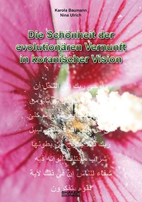 Die Schönheit der evolutionären Vernunft in koranischer Vision von Baumann,  Karola, Ulrich,  Nina