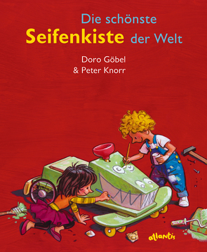 Die schönste Seifenkiste der Welt von Göbel,  Doro, Knorr,  Peter