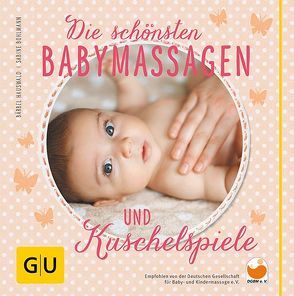 Die schönsten Babymassagen und Kuschelspiele von Bohlmann,  Sabine, Hauswald,  Bärbel