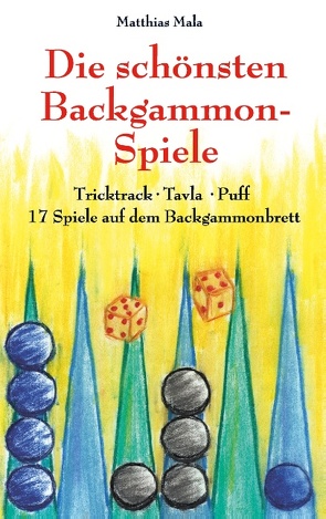 Die schönsten Backgammon-Spiele von Mala,  Matthias