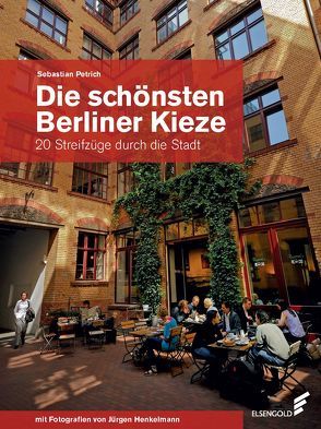 Die schönsten Berliner Kieze von Henkelmann,  Jürgen, Petrich,  Sebastian