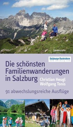 Die schönsten Familienwanderungen in Salzburg von Heugl,  Christian, Tonis,  Wolfgang