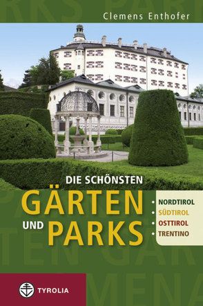 Die schönsten Gärten und Parks von Enthofer,  Clemens