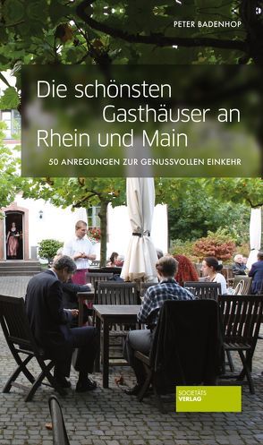 Die schönsten Gasthäuser an Rhein und Main von Badenhop,  Peter
