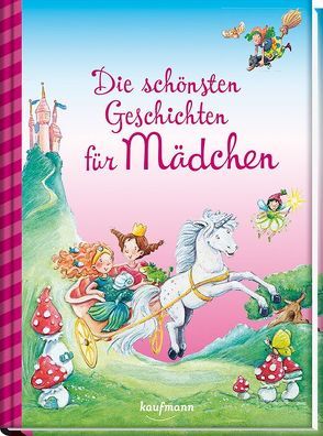 Die schönsten Geschichten für Mädchen von Verlag,  Kaufmann