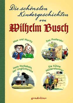 Die schönsten Kindergeschichten von Wilhelm Busch von Busch,  Wilhelm