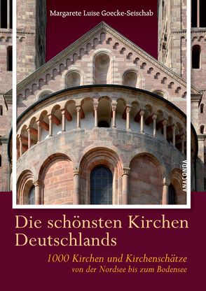 Die schönsten Kirchen Deutschlands von Goecke-Seischab,  Margarete Luise