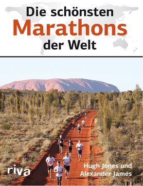 Die schönsten Marathons der Welt von James,  Alexander, Jones,  Hugh