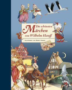 Die schönsten Märchen von Wilhelm Hauff von Grasso,  Mario, Hauff,  Wilhelm