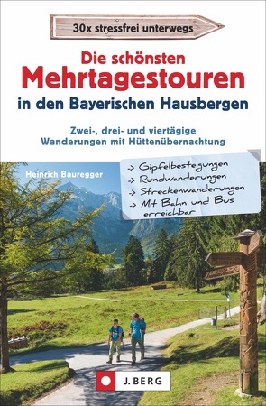 Die schönsten Mehrtagestouren in den Bayerischen Hausbergen von Bauregger,  Heinrich