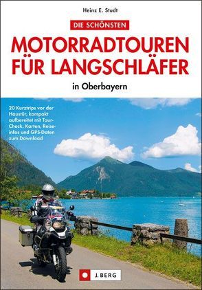 Die schönsten Motorradtouren für Langschläfer von Studt,  Heinz E.