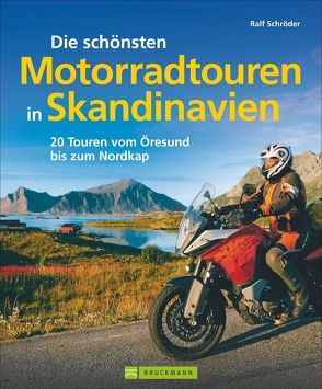 Die schönsten Motorradtouren in Skandinavien von Schröder,  Ralf