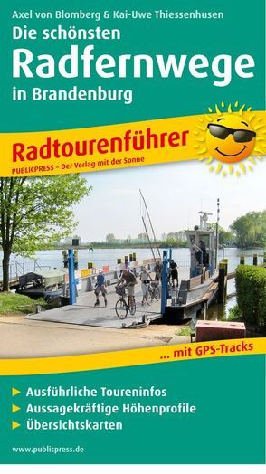 Die schönsten Radfernwege in Brandenburg von Thiessenhusen,  Kai-Uwe, von Blomberg,  Axel