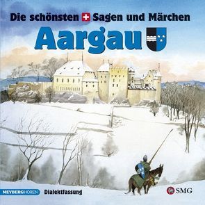 Die schönsten Sagen und Märchen: Aargau von Diverse