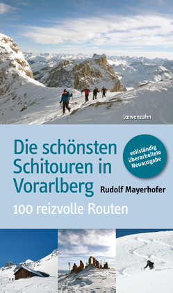 Die schönsten Schitouren in Vorarlberg von Mayerhofer,  Rudolf