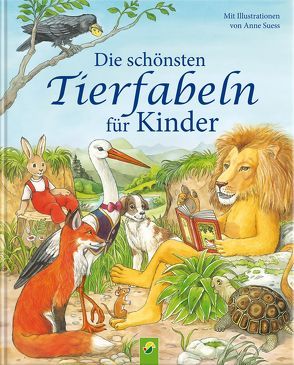 Die schönsten Tierfabeln für Kinder von Sommer,  Karla S., Suess,  Anne