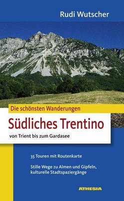 Die schönsten Wanderungen Südliches Trentino von Wutscher,  Rudolf